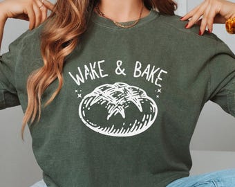 Funny Sourdough Baker Shirt: Comfort Wake & Bake Tee