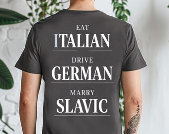 Eat Italian Drive German Marry T-shirt slave, T-shirt Heritage Pride, Tenue différente des nations, Je suis un haut italien, Je suis un vêtement slave