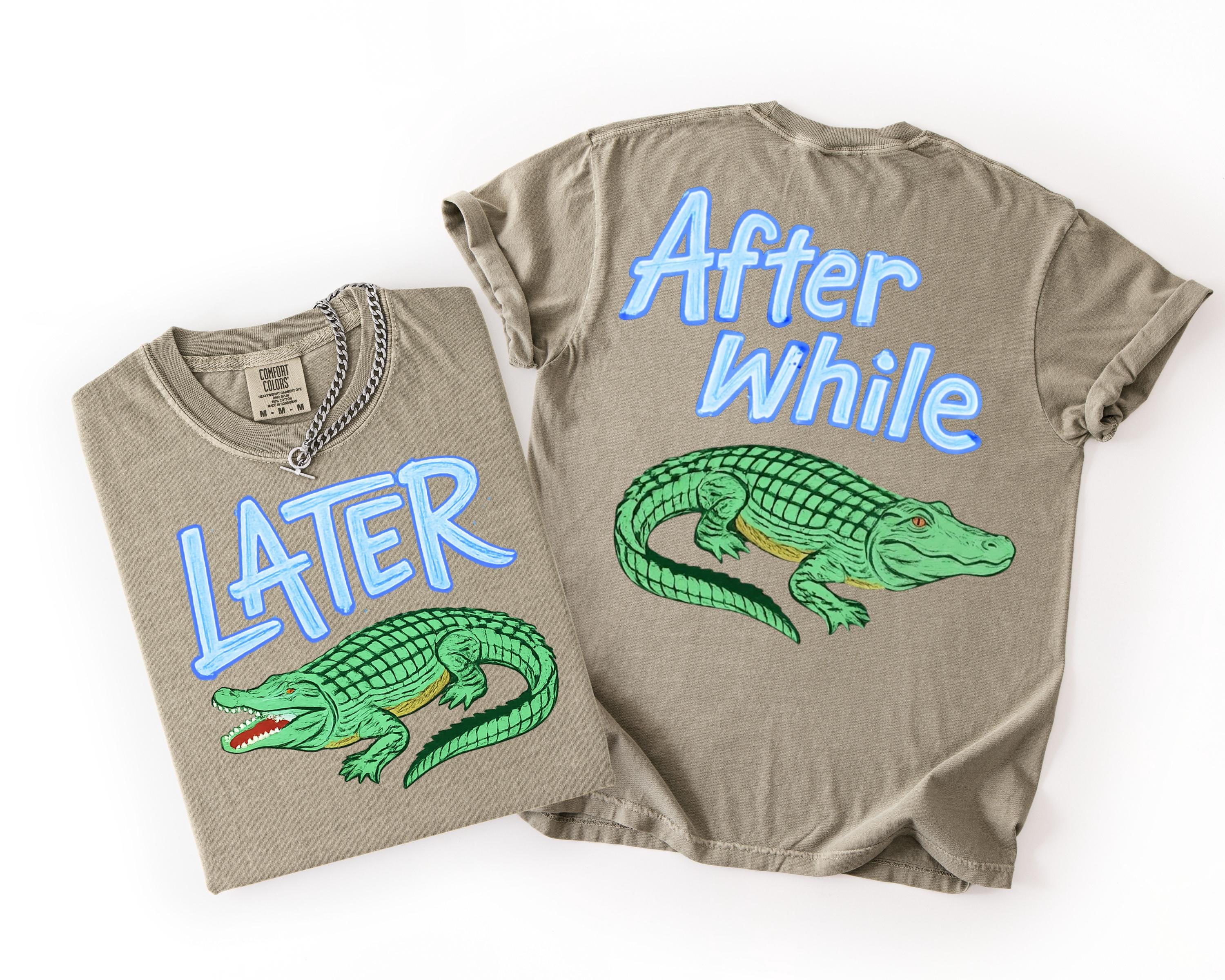 Comfort Colors© Later Gator After While Crocodile Shirt, Funny Summer Graphic Tshirt, Sarcastic Mom Top, Trendy Cute Women Tee, Gator Outfit