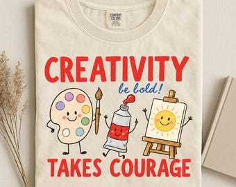 T-shirt Comfort Colors « La créativité demande du courage », T-shirt pour professeur d'art, T-shirt « Osez ! », Haut Beaux-Arts, T-shirt Palette de Peinture, Vêtements de Peinture