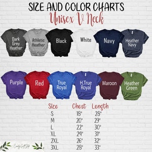 May include: Size and color chart for unisex V-neck t-shirts. The chart shows 10 different colors of t-shirts, including dark grey heather, athletic heather, black, white, navy, heather navy, purple, red, true royal, heather green, and maroon. The chart also shows the chest and length measurements for each size, from S to 3XL. The measurements are in inches.