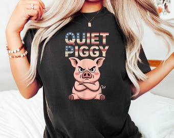 Quiet Piggy Funny Anti Trump Shirt, Piggy Trump Tshirt, Political Humor Hoodie, Protest Sweatshirt, Trump Humor Tee, Democrat Gift, Pig Top