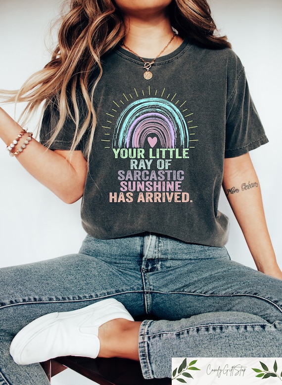 Your Little Ray of Sarcastic Sunshine Has Arrived Shirt, Trendy Sarcastic T-shirt, Sunshine Shirt, Weird Mom Shirt, Aesthetic Woman Clothing