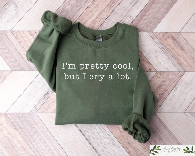 Jag är ganska cool men jag gråter mycket tröja, depression t-shirt, känslomässig tröja, mental hälsa gåva, ångestfylld t-shirt, sarkastisk kvinnooutfit bild 1