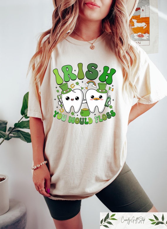 Irish You Would Floss St Patricks Day T-shirt, Dental Office St Pattys Shirt, Dental Hygienist Assistant Gift, St Patricks Dentist Tee