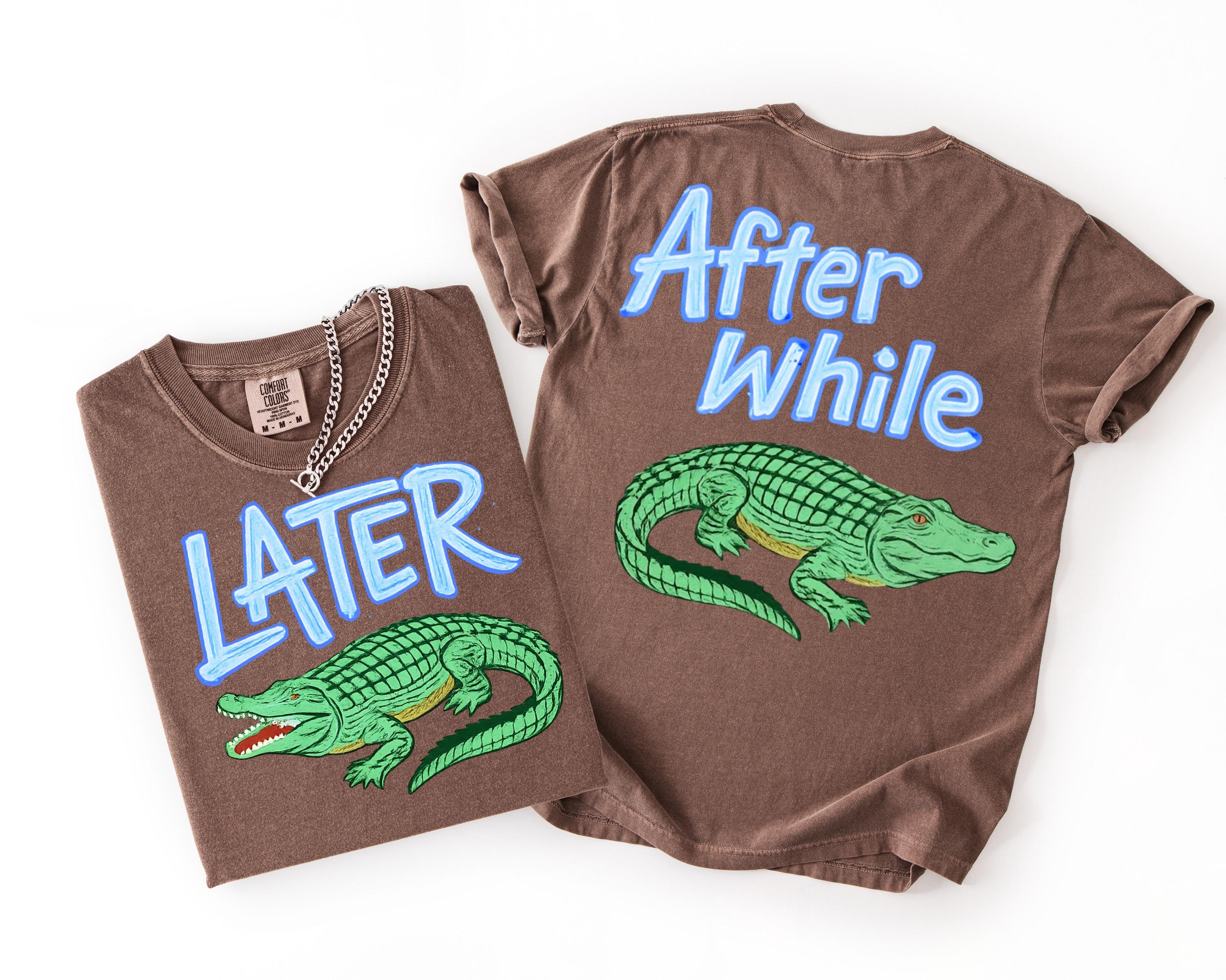 Comfort Colors© Later Gator After While Crocodile Shirt, Funny Summer Graphic Tshirt, Sarcastic Mom Top, Trendy Cute Women Tee, Gator Outfit
