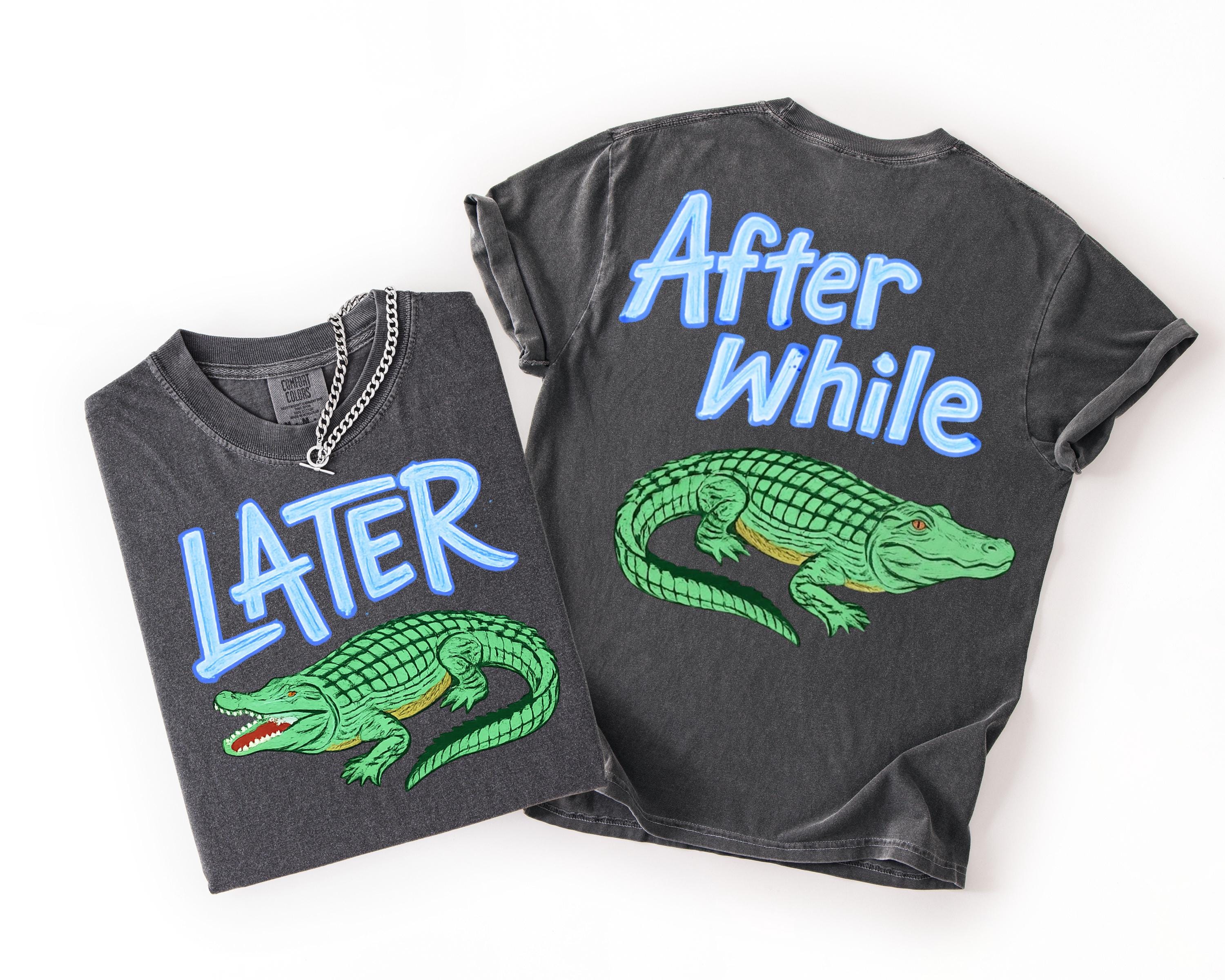 Comfort Colors© Later Gator After While Crocodile Shirt, Funny Summer Graphic Tshirt, Sarcastic Mom Top, Trendy Cute Women Tee, Gator Outfit