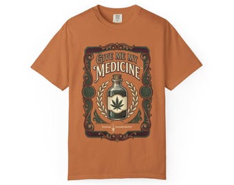 Give Me My Medicine™ T-Shirt | Vintage Cannabis Apothecary Tee | Retro 70s Stoner Graphic Shirt | Comfort Colors Unisex Heavyweight Cotton