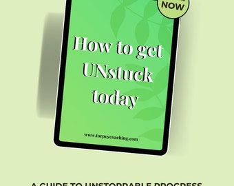 How to Get UNStuck: A Guide to Unstoppable Progress