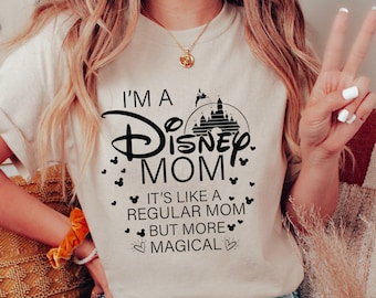 I'm A Disney Mom Shirt, It's Like a Regular Mom But More Magical Shirt, Disney Mom Tee, Disney Mother's Day Shirt, Disney Mama Tee, Mom Tee