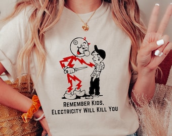 Remember Kids Warning Electricity Will Kill You Shirt, Electricity Will Kill You Shirt, Electricity Will Kill You Tee, Danger Warning Shirt
