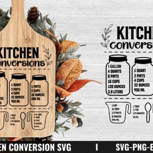 May include: A wooden kitchen conversion chart displaying measurements in litres, pints, and cups. The text "Kitchen Conversions" is at the top. Includes a decorative floral arrangement and the text "Kitchen Conversion SVG".
