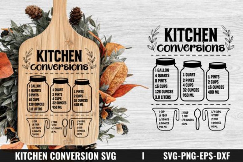 May include: A wooden kitchen conversion chart displaying measurements in litres, pints, and cups. The text "Kitchen Conversions" is at the top. Includes a decorative floral arrangement and the text "Kitchen Conversion SVG".