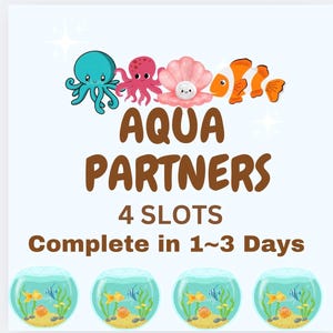 Aqua Partner Event - 4 slots (Please read Description) * Complete in 1-3 days