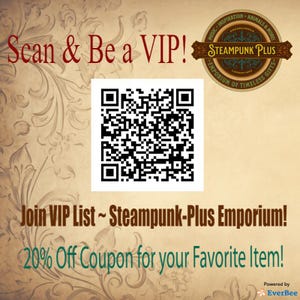 May include: An advertisement with a vintage aesthetic, featuring a QR code and the text "Scan & Be a VIP!". The image promotes the "Steampunk Plus Emporium" with a 20% off coupon.