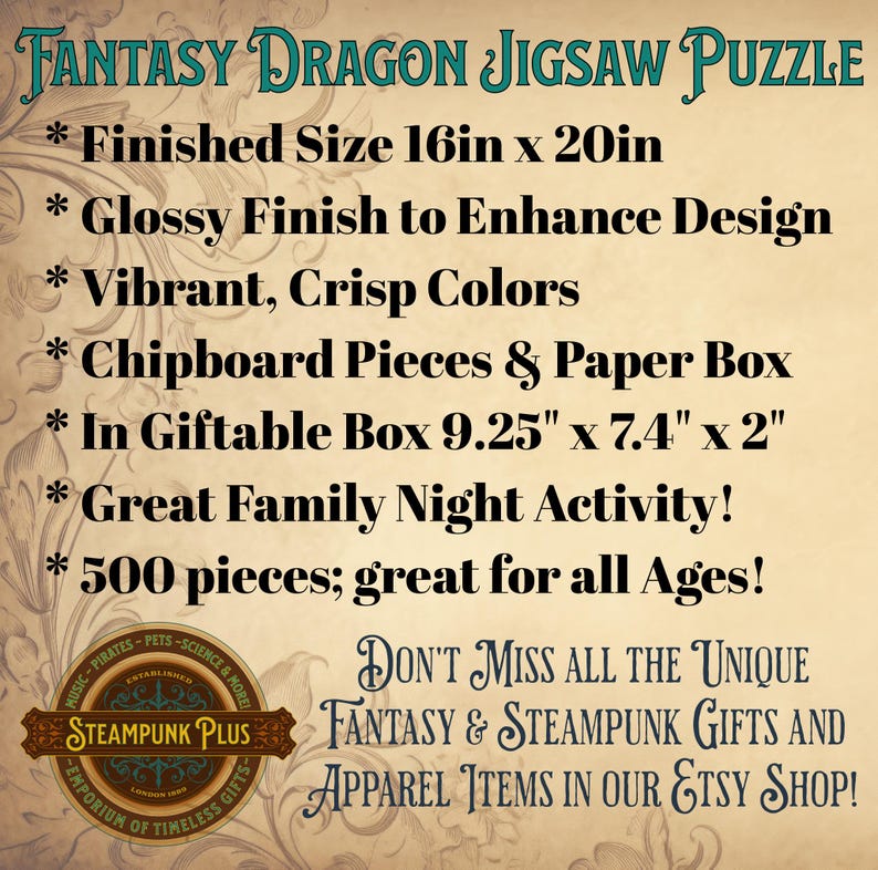 May include: A fantasy dragon jigsaw puzzle with a glossy finish, vibrant colors, and 500 pieces. Finished size is 16 inches by 20 inches. The puzzle comes in a giftable box measuring 9.25" x 7.4" x 2".