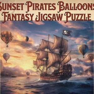 Sunset Pirate Balloon Puzzle 500pc, 20x16 Steampunk Hot Air Balloon Jigsaw Puzzle, Gift for Puzzle Lover Pirate Enthusiast Family Night Gift
