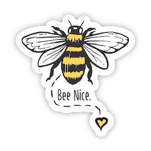 Bee Nice Sticker | Be Nice Sticker | Funny Sticker | Animal Sticker | Water Bottle Sticker | Cute Sticker | Laptop Decal | Good Vibes | Nice
