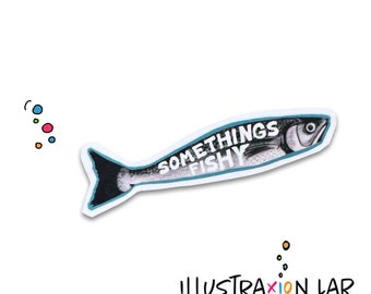 Somethings Fishy Sticker | Sarcasm Sticker | Judging You Sticker | WaterProof Sticker | Water Bottle Sticker | Laptop Decal | Funny Sticker