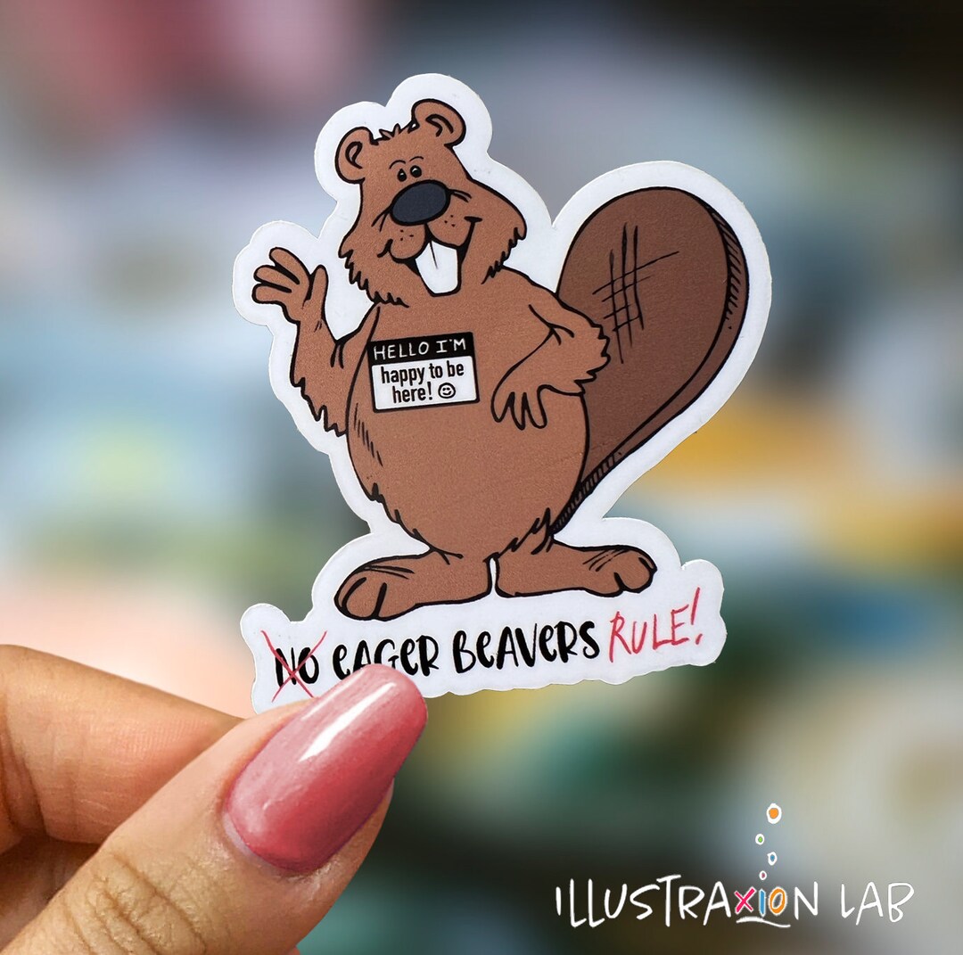 Eager Beavers Rule Sticker | Funny Sticker | Nope Sticker | Water Proof ...
