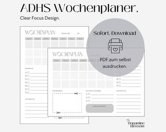 May include: A printable weekly planner designed for people with ADHD. The planner features two pages with sections for daily tasks, important tasks, and rewards. The text "ADHS Wochenplaner. Clear Focus Design." is at the top of the page. The text "Sofort-Download PDF zum selbst ausdrucken." is in a circle on the right side of the page.