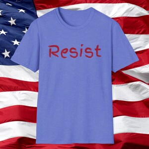 Democracy T-shirt, RESIST, Unisex Softstyle, Multi-Colors/Sizes, Political Resistance Movement Tee, Democratic Resistance