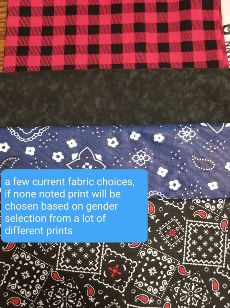 May include: A close-up of four different fabric swatches. The top swatch is red and black plaid. The second swatch is black. The third swatch is blue with a white floral pattern. The fourth swatch is black with a white and red bandana pattern. The text "a few current fabric choices, if none noted print will be chosen based on gender selection from a lot of different prints" is visible in the image.
