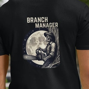 Branch Manager Shirt, Arborist T-Shirt, Gift for Arborist, Arborist Gift, Logger Tee, Tree Climber Shirt, Tree Trimmer, Blue Collar Shirt
