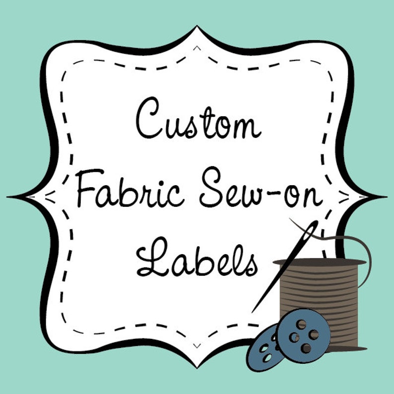 Custom Printed Fabric Sew-on Labels PLEASE CLICK Learn More About This Item for important product details. image 1