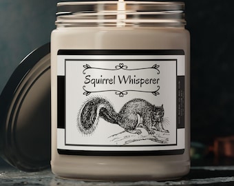 Scented Soy Candle, Squirrel Whisperer 9oz, Funny Squirrel Lover Gift, Cute Squirrel Pet Candle, Animal Lover Candle, Hand Poured Soy Candle