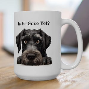 Dog Lover Coffee Mug: &#39;Is He Gone Yet?&#39; Anti-Trump Gift