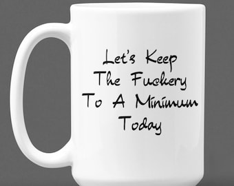 Funny Coffee Mug 15oz: Sarcastic Office Humor Gift
