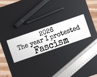 2026 Protest Fascism Bumper Sticker | Political Activism Decal