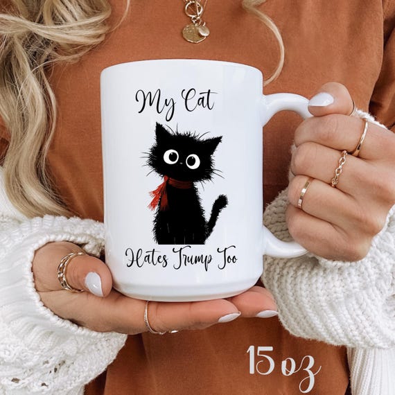 My Cat Hates Trump Too Mug | Liberal Cat Coffee Cup | Anti trump, Protest mug