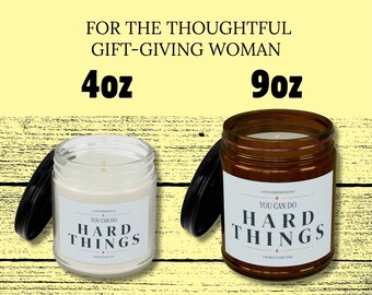 You Can Do Hard Things Candle Clear & Amber Glass, 4oz and 9oz - Inspirational Gift Her - Encouragement Candle Friend - Motivational Gift