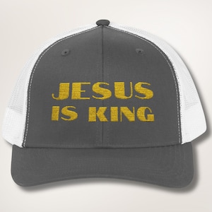Jesus is King Embroidered Trucker Hat, Christian Hat for Men & Women, Faith Hat, Religious Cap, Jesus Trucker Hat, Unisex Christian Apparel