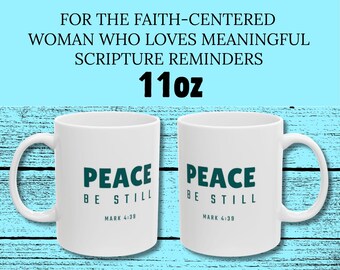 Christian Mug for Women - Peace Be Still Mark 4:39 Mug, 11oz and 15oz - Bible Verse Coffee Cup - Scripture Gift - Faith Inspired Drinkware
