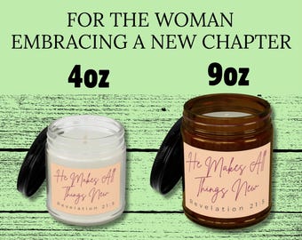 New Beginnings Gift for Her - He Makes All Things New Candle, 4oz and 9oz - Revelation 21:5 Christian Encouragement - Faith and Hope Gift