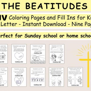 May include: Nine black and white coloring pages featuring illustrations of the Beatitudes from the King James Version of the Bible. Each page includes a Bible verse and a space for children to color the illustrations.