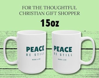 Christian Gift for Her - Peace Be Still Mug Mark 4:39 - Inspirational Coffee Cup, 11oz & 15oz - Faith Gift for Women - Christian Friend Gift