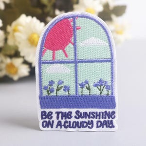 be the sunshine on a cloudy day, window patch, sun, iron on patch, embroidered patch, funny patch, aesthetic patch, gorgeous patch, applique