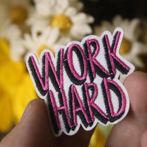 work hard patch, phrase, iron on patch, embroidered patch, funny patch, aesthetic patch, gorgeous patch, applique