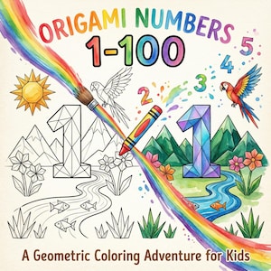 Puede incluir: Una colorida portada de libro con el título "Origami Numbers 1-100" y el subtítulo "A Geometric Coloring Adventure for Kids". La portada presenta un arcoíris, un sol, un loro e ilustraciones de números geométricos.