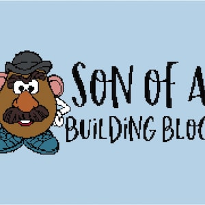 May include: A light blue graphic featuring a pixelated Mr. Potato Head character wearing a hat and mustache. The text reads "SON of A BUILDING BLOCK" in black, stylized lettering. The design is reminiscent of a cross-stitch pattern.