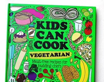 Kids Can Cook Vegetarian.