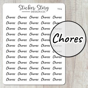 May include: A white sticker sheet featuring the text Sticker Story DESIGN CO. and the code T014 at the top. The sheet contains multiple rows of the word Chores printed in a black cursive font, with one instance magnified in a circular frame.