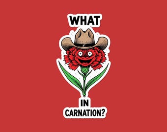 Sticker Wat in anjer | Grappige bloem woordspeling vinyl sticker | Laptopsticker cowboybloem | Tuinmancadeau | Plantenhumor