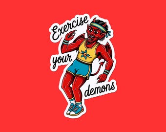 May include: A sticker featuring a cartoon devil in athletic wear, with the text "Exercise your demons." The devil is red with a yellow and blue top, blue shorts, and blue sneakers. The background is red.