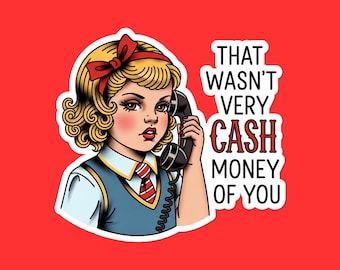 Funny Retro Phone Sticker | "That Wasn't Very Cash Money of You" | Vintage Meme Vinyl Decal | Sassy Gift