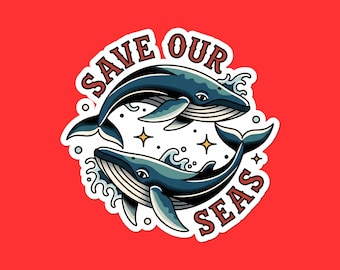 Save Our Seas Whale Sticker | Ocean Conservation Vinyl Decal | Marine Life Laptop Sticker | Environmental Gift